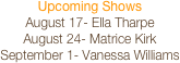 Upcoming Shows
August 17- Ella Tharpe
August 24- Matrice Kirk
September 1- Vanessa Williams